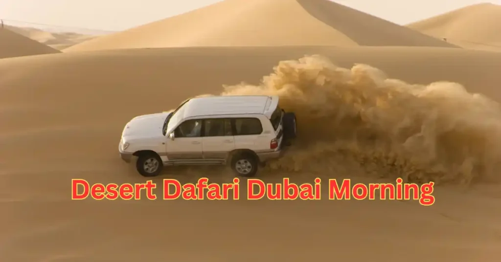 Desert Safari Dubai Morning
