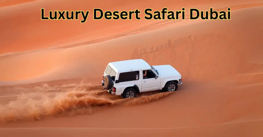 Luxury Desert Safari Dubai